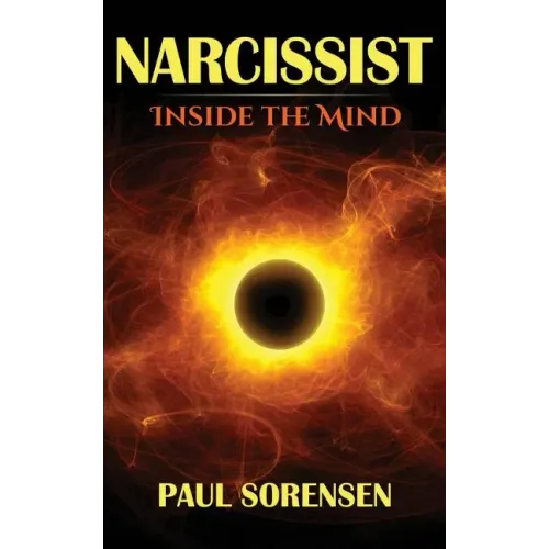 Narcissist: Inside the Mind of a Narcissist