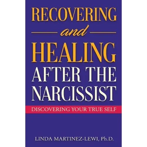 Recovering and Healing After the Narcissist